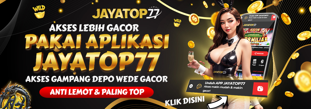 Aplikasi JAYATOP77 Gacor
